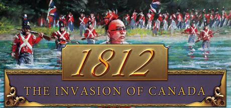 1812: The Invasion of Canada Cover