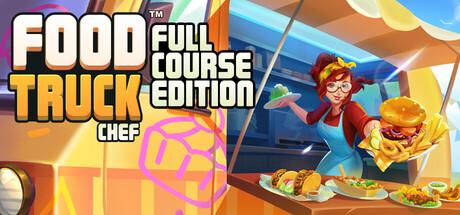 Food Truck Chef: Full Course Edition Cover