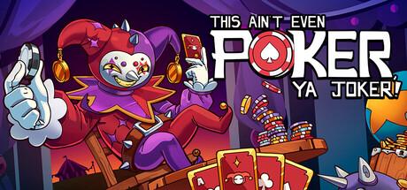 This Ain’t Even Poker, Ya Joker Cover