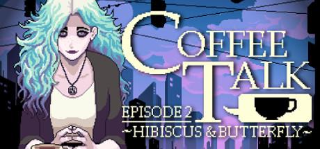 Coffee Talk Episode 2: Hibiscus & Butterfly Cover