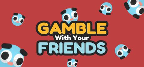 Gamble With Your Friends Cover