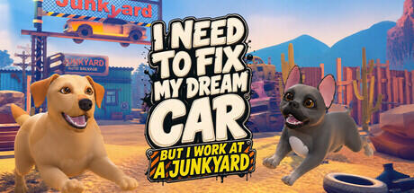 I Need to Fix My Dream Car (But I Work at a Junkyard) Cover
