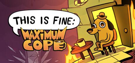 This is Fine: Maximum Cope Cover