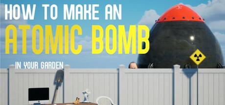 How to Make an Atomic Bomb in Your Garden Cover