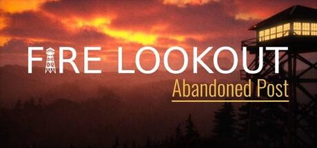Fire Lookout: Abandoned Post Cover