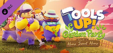 Tools Up! Garden Party - Episode 3: Home Sweet Home Cover