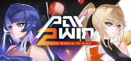 Pay 2 Win: The World Is Mine Cover
