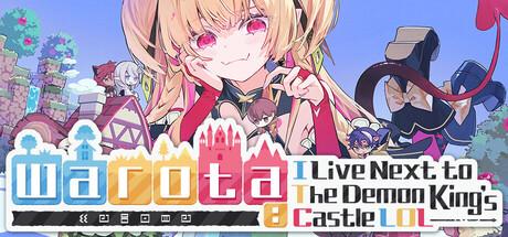 Warota: I Live Next to The Demon King's Castle LOL Cover