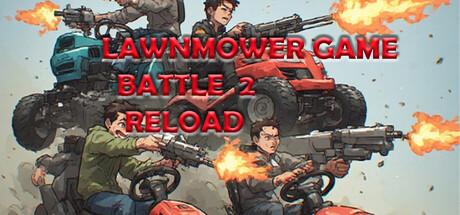 Lawnmower Game Battle 2: Reload Cover