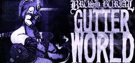 Brush Burial: Gutter World Cover
