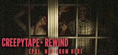 Creepytape Rewind: Not From Here Cover