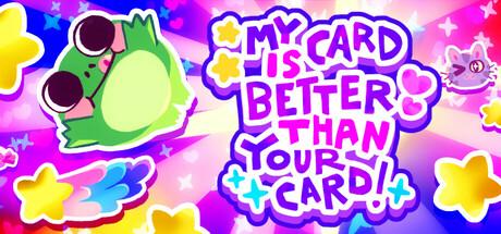 My Card Is Better Than Your Card! Cover