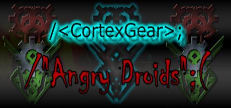 CortexGear: AngryDroids Cover
