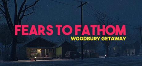 Fears to Fathom: Woodbury Getaway Cover