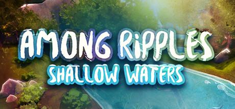Among Ripples: Shallow Waters Cover