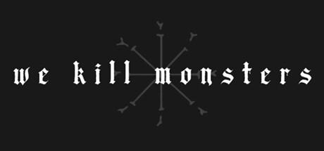 We Kill Monsters Cover